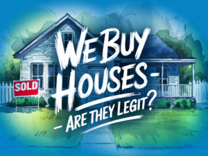 A watercolor-style illustration of a slightly worn but cozy-looking house with a 'SOLD' sign in the front yard. A text overlay in a hand-painted or calligraphy-style font that reads: "We Buy Houses - Are They Legit?"